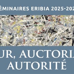 Séminaire Auteur, auctorialité, autorité- Le programme 2025-2026 est en ligne.